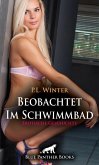 Beobachtet - Im Schwimmbad   Erotische Geschichte (eBook, ePUB)