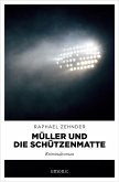 Müller und die Schützenmatte (eBook, ePUB)