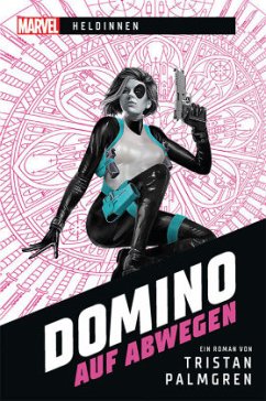 Marvel   Heldinnen - Domino auf Abwegen - Palmgren, Tristan
