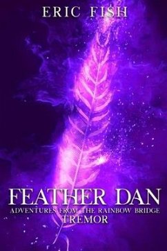 Feather Dan. Adventures from the Rainbow Bridge: Tremor - Fish, Amanda; Fish, Eric