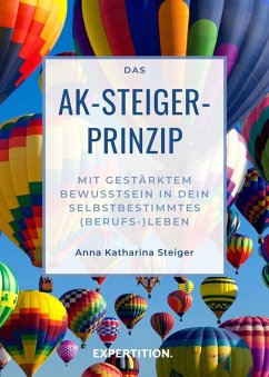 Das AK-Steiger-Prinzip (eBook, ePUB) - Steiger, Anna Katharina