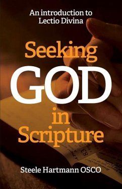 Seeking God in Scripture - Hartmann, Steele