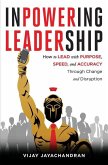 Inpowering Leadership: How to Lead with Purpose, Speed, and Accuracy Through Change and Disruption