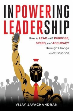 Inpowering Leadership: How to Lead with Purpose, Speed, and Accuracy Through Change and Disruption - Jayachandran, Vijay