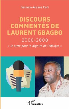 Discurs commentés de Laurent Gbagbo 2000-2008 - Kadi, Germain-Arsène