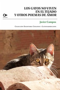 Los gatos no viven en el tejado y otros poemas de amor (eBook, ePUB) - Campos, Javier