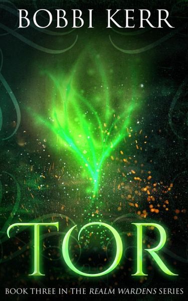 Tor (Realm Wardens Series, #3) (eBook, ePUB) Tor (Realm Wardens Series, #3) (eBook, ePUB)