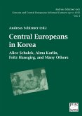 Koreans and Central Europeans: Informal Contacts up to 1950, ed. by Andreas Schirmer / Central Europeans in Korea (eBook, PDF)