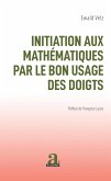 INITIATION AUX MATHEMATIQUES PAR LE BON USAGE DES DOIGTS