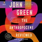 The Anthropocene Reviewed: Essays on a Human-Centered Planet