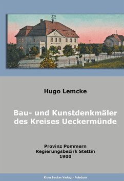 Die Bau- und Kunstdenkmäler des Kreises Ueckermünde - Lemcke, Hugo