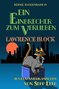 Ein Einbrecher zum Verlieben (Bernie Rhodenbarr, #1) (eBook, ePUB) - Block, Lawrence
