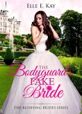 The Bodyguard's Fake Bride (The Blushing Brides Series, #2) (eBook, ePUB)