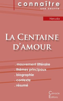 Fiche de lecture La Centaine d'amour de Pablo Neruda (analyse littéraire de référence et résumé complet) - Neruda, Pablo