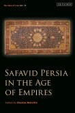 Safavid Persia in the Age of Empires