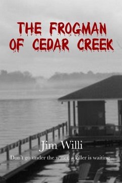 The Frogman Of Cedar Creek - Willi, Jim