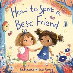 How to Spot a Best Friend - Birdsong, Bea; Fleming, Lucy