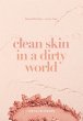Clean Skin in a Dirty World - Bild 1
