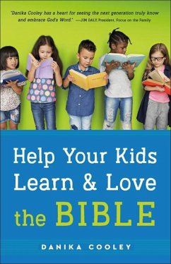 Help Your Kids Learn and Love the Bible - Cooley, Danika