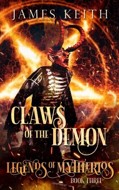 Claws of the Demon (Legends of Mytherios, #3) (eBook, ePUB) - Keith, James