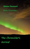 The Chronicler's Arrival (Alnos Chronicles, #1) (eBook, ePUB)
