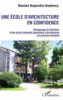 Une école d'architecture en confidence - Dujardin-Sadowy, Daniel