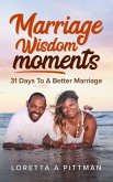 Marriage Wisdom Moments: 31 Days To A Better Marriage