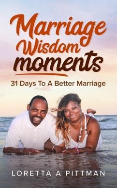 Marriage Wisdom Moments: 31 Days To A Better Marriage - Pittman, Loretta a.