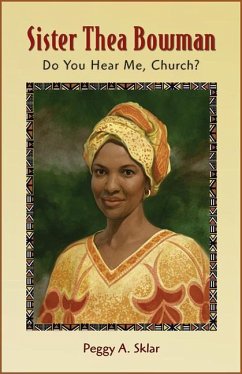 Sister Thea Bowman: Do You Hear Me, Church? (T) - Sklar, Peggy A