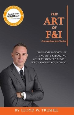 The Art of F&I: Conversations from the box - Trushel, Lloyd W.