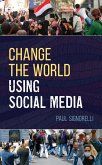 Change the World Using Social Media (eBook, ePUB)