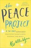 The Peace Project - A 30-Day Experiment Practicing Thankfulness, Kindness, and Mercy