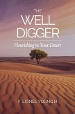 The Well Digger: Flourishing in Your Desert