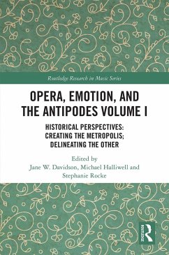 Opera, Emotion, and the Antipodes Volume I (eBook, PDF)