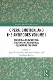 Opera, Emotion, and the Antipodes Volume I (eBook, ePUB)