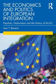 The Economics and Politics of European Integration (eBook, PDF) - Berend, Ivan T.