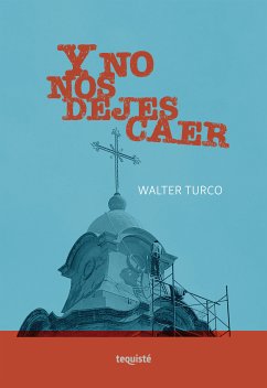 Y no nos dejes caer (eBook, ePUB) - Turco, Walter