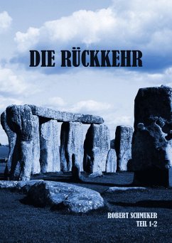 Die Rückkehr Teil 1+2 (eBook, ePUB) - Schmuker, Robert