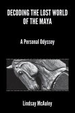 Decoding the Lost World of the Maya (eBook, ePUB)