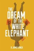 The Dream of the White Elephant (eBook, ePUB)