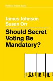 Should Secret Voting Be Mandatory? (eBook, ePUB)