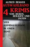 Auswahlband 4 Krimis: Von Huren, Heiligen und Paten - Vier Kriminalromane in einem Band (eBook, ePUB)