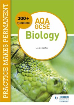 Practice makes permanent: 300+ questions for AQA GCSE Biology - Ormisher, Jo