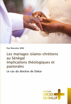 Les mariages islamo-chrétiens au Sénégal Implications théologiques et pastorales - SENE, Paul Macodou