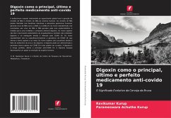 Digoxin como o principal, último e perfeito medicamento anti-covido 19 - Kurup, Ravikumar;Achutha Kurup, Parameswara