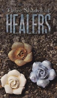 Three Shades of Healers - FRANCIS, CUCO