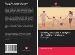 Género, Gerações e Relações de Trabalho-Família em Portugal - Andrade, Cláudia