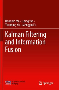 Kalman Filtering and Information Fusion - Ma, Hongbin;Yan, Liping;Xia, Yuanqing