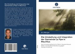 Die Umsiedlung und Integration der Gemeinde La Pipe in Mauritius - Mangar, Eric