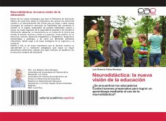 Neurodidáctica: la nueva visión de la educación - Fallas Montoya, Luis Roberto